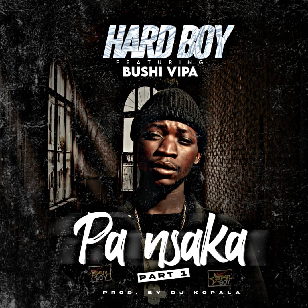 Hard Boy Ft. Bush Viper - Pansaka Part 1 (Prod. Dj Kopala)